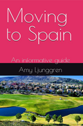 Moving to Spain - An informative guide (Paperback)