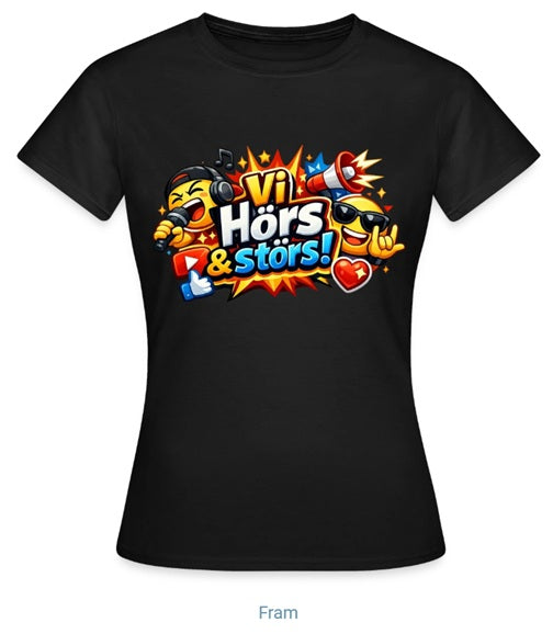 "Vi hörs & störs" t-shirt dam (stort tryck)